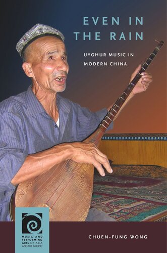 Even in the Rain: Uyghur Music in Modern China (PDF/EPUB Version)
