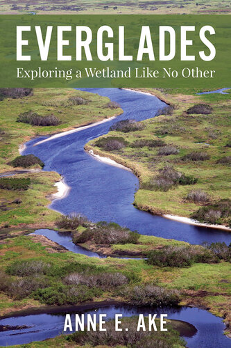 Everglades: Exploring a Wetland Like No Other (PDF/EPUB Version)
