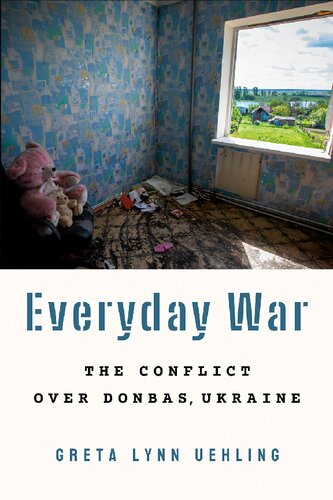 Everyday War: The Conflict over Donbas, Ukraine (PDF/EPUB Version)
