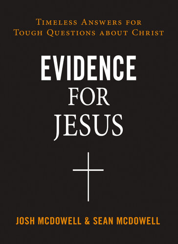 Evidence for Jesus: Timeless Answers for Tough Questions about Christ (PDF/EPUB Version)
