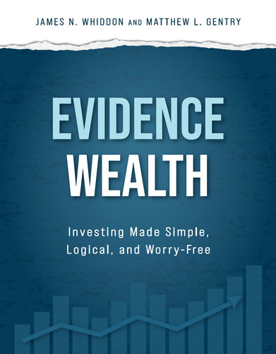 Evidence Wealth: Investing Made Simple, Logical, and Worry-Free (PDF/EPUB Version)
