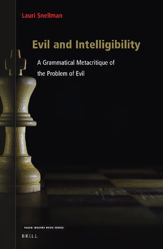 Evil and Intelligibility: A Grammatical Metacritique of the Problem of Evil (Value Inquiry Book / Philosophy and Religion, 379) (PDF/EPUB Version)
