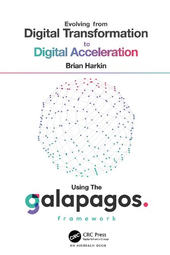 Evolving from Digital Transformation to Digital Acceleration Using The Galapagos Framework (PDF/EPUB Version)