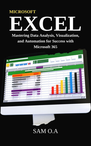 Excel Mastering Data Analysis, Visualization, and Automation for Success with Microsoft 365 (PDF/EPUB Version)