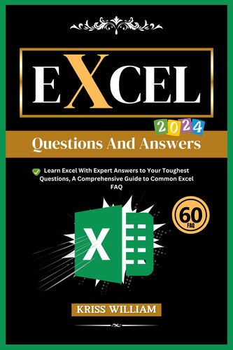 Excel Questions And Answers: Learn Excel With Expert Answers to Your Toughest Questions, A Comprehensive Guide to Common Excel FQA (PDF/EPUB Version)