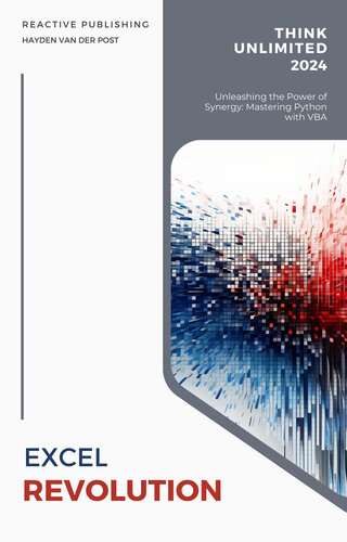 Excel Revolution: Python with VBA in Excel: A comprehensive Guide For The Year 2024 (PDF/EPUB Version)