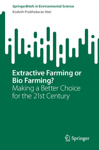 Extractive Farming or Bio Farming?: Making a Better Choice for the 21st Century (PDF/EPUB Version)
