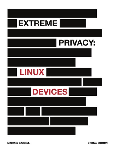 Extreme Privacy: Linux Devices (PDF/EPUB Version)
