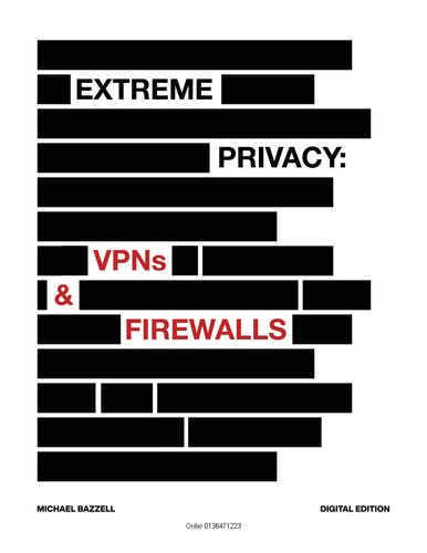 Extreme Privacy: VPNs & Firewalls (PDF/EPUB Version)
