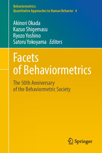 Facets of Behaviormetrics: The 50th Anniversary of the Behaviormetric Society (Behaviormetrics: Quantitative Approaches to Human Behavior, 4) (PDF/EPUB Version)

