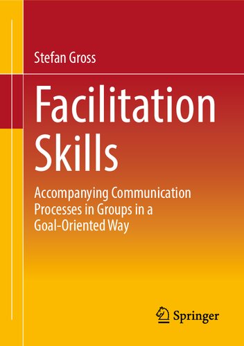 Facilitation Skills: Focused Communication Processes in Groups (PDF/EPUB Version)
