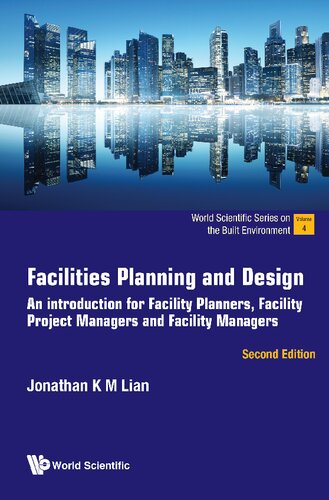Facilities Planning And Design: An Introduction For Facility Planners, Facility Project Managers And Facility Managers (World Scientific Series On The Built Environment) (PDF/EPUB Version)
