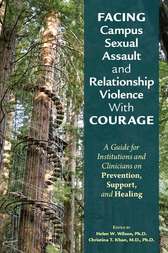 Facing Campus Sexual Assault and Relationship Violence with Courage: A Guide for Institutions and Clinicians on Prevention, Support, and Healing (PDF/EPUB Version)
