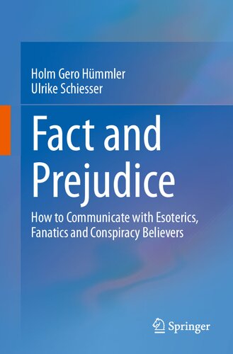 Fact and Prejudice: How to Communicate with Esoterics, Fanatics and Conspiracy Believers (PDF/EPUB Version)

