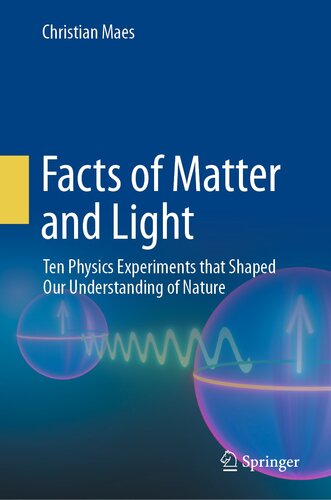 Facts of Matter and Light: Ten Physics Experiments that Shaped Our Understanding of Nature (PDF/EPUB Version)
