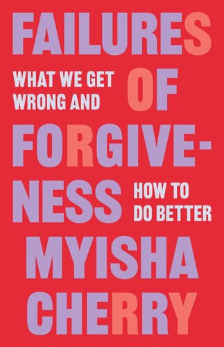 Failures of Forgiveness: What We Get Wrong and How to Do Better (PDF/EPUB Version)
