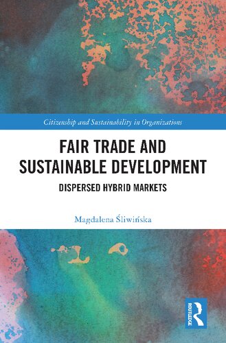 Fair Trade and Sustainable Development: Dispersed Hybrid Markets (PDF/EPUB Version)
