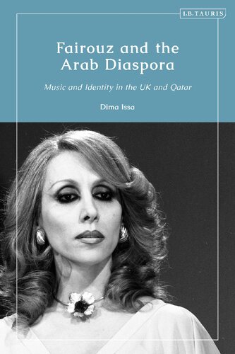 Fairouz and the Arab Diaspora: Music and Identity in the UK and Qatar (PDF/EPUB Version)
