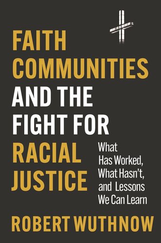 Faith Communities and the Fight for Racial Justice: What Has Worked, What Hasn't, and Lessons We Can Learn (PDF/EPUB Version)
