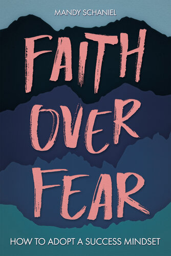 Faith Over Fear: How to Adopt a Success Mindset (PDF/EPUB Version)
