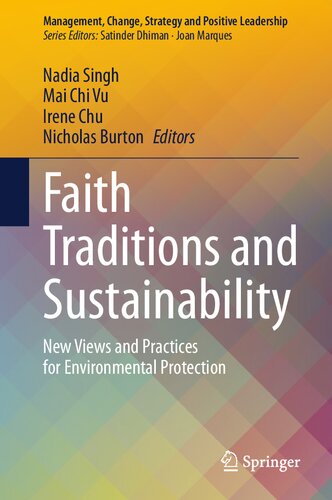 Faith Traditions and Sustainability: New Views and Practices for Environmental Protection (Management, Change, Strategy and Positive Leadership) (PDF/EPUB Version)
