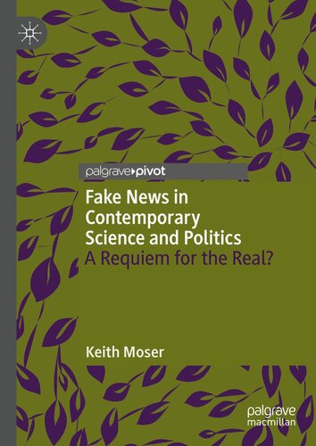 Fake News in Contemporary Science and Politics: A Requiem for the Real? (PDF/EPUB Version)