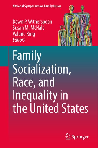 Family Socialization, Race, and Inequality in the United States (National Symposium on Family Issues, 14) (PDF/EPUB Version)
