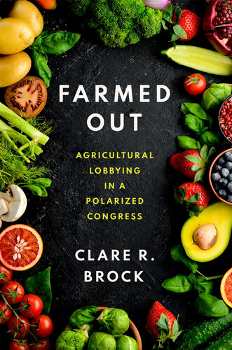 Farmed Out: Agricultural Lobbying in a Polarized Congress (PDF/EPUB Version)
