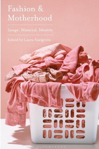Fashion and Motherhood: Image, Material, Identity (PDF/EPUB Version)