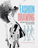Fashion Drawing: Discover how to illustrate like the experts (PDF/EPUB Version)
