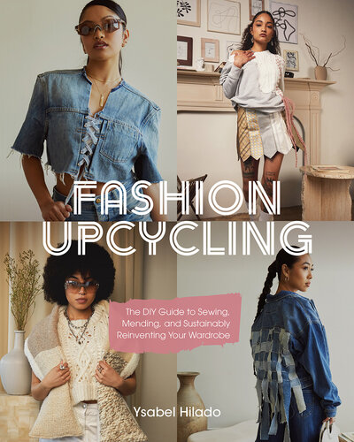Fashion Upcycling: The DIY Guide to Sewing, Mending, and Sustainably Reinventing Your Wardrobe (PDF/EPUB Version)
