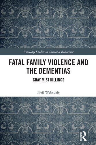 Fatal Family Violence and the Dementias: Gray Mist Killings (PDF/EPUB Version)