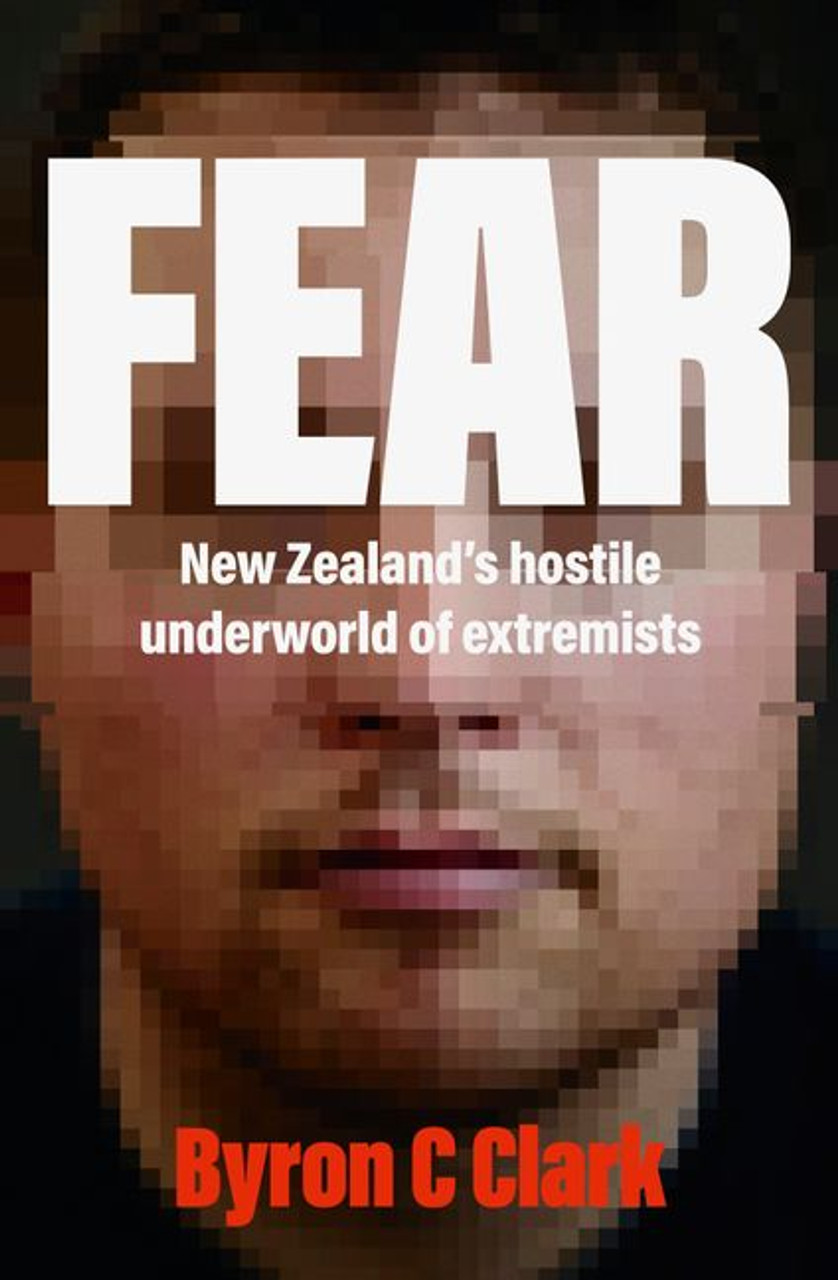 Fear: New Zealand's hostile underworld of extremists (PDF/EPUB Version)
