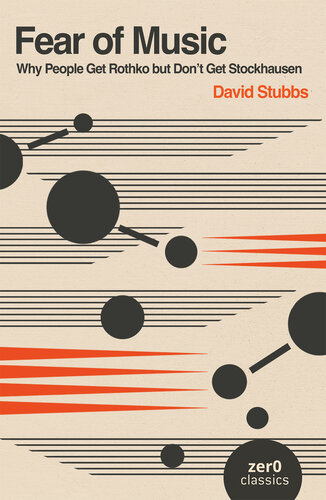 Fear of Music: Why People Get Rothko but Don't Get Stockhausen (PDF/EPUB Version)