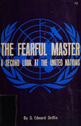 Fearful Master: A Second Look at the United Nations by G. Edward Griffin (PDF/EPUB Version)

