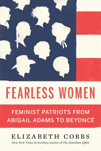 Fearless Women: Feminist Patriots from Abigail Adams to Beyoncé (PDF/EPUB Version)
