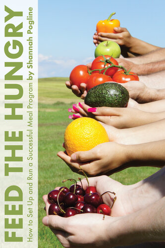 Feed the Hungry: How to Set Up and Run a Successful Meal Program (PDF/EPUB Version)
