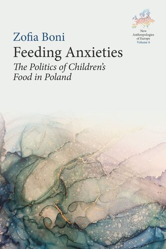 Feeding Anxieties: The Politics of Children's Food in Poland (PDF/EPUB Version)
