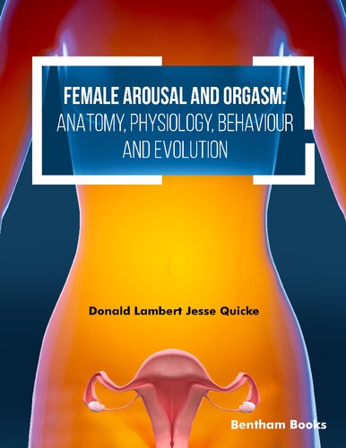Female Arousal and Orgasm: Anatomy, Physiology, Behaviour and Evolution (PDF/EPUB Version)
