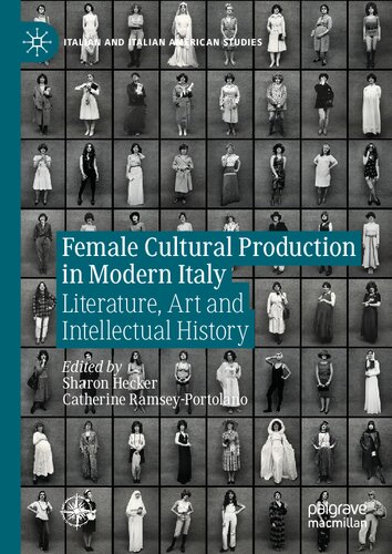 Female Cultural Production in Modern Italy: Literature, Art and Intellectual History (PDF/EPUB Version)
