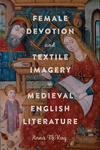 Female Devotion and Textile Imagery in Medieval English Literature (PDF/EPUB Version)