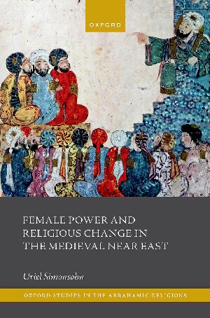 Female Power and Religious Change in the Medieval Near East (PDF/EPUB Version)
