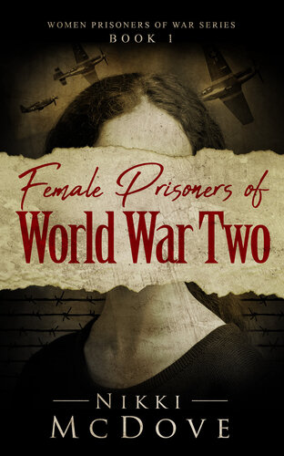 Female Prisoners of World War Two (Women Prisoners of War Series) (PDF/EPUB Version)