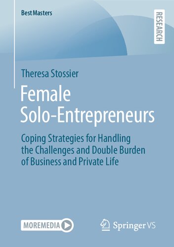 Female Solo-Entrepreneurs: Coping Strategies for Handling the Challenges and Double Burden of Business and Private Life (PDF/EPUB Version)
