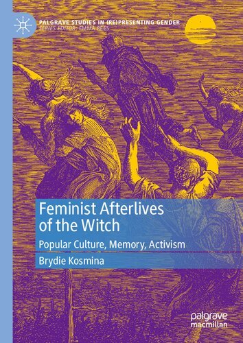Feminist Afterlives of the Witch: Popular Culture, Memory, Activism (PDF/EPUB Version)
