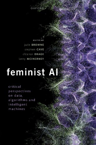 Feminist AI: Critical Perspectives on Algorithms, Data, and Intelligent Machines (PDF/EPUB Version)