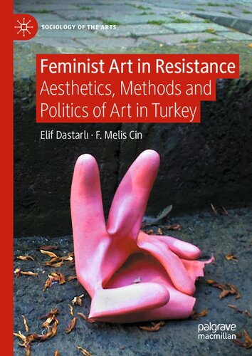 Feminist Art in Resistance: Aesthetics, Methods and Politics of Art in Turkey (PDF/EPUB Version)
