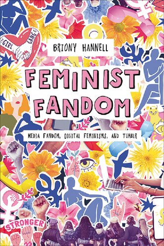 Feminist Fandom: Media Fandom, Digital Feminisms, and Tumblr (PDF/EPUB Version)
