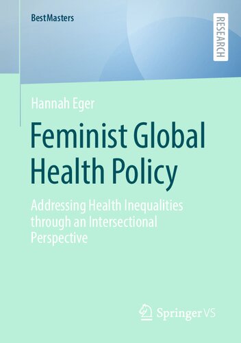 Feminist Global Health Policy: Addressing Health Inequalities through an Intersectional Perspective (BestMasters) (PDF/EPUB Version)