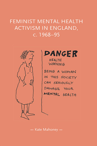 Feminist mental health activism in England, c. 1968-95 (Gender in History) (PDF/EPUB Version)
